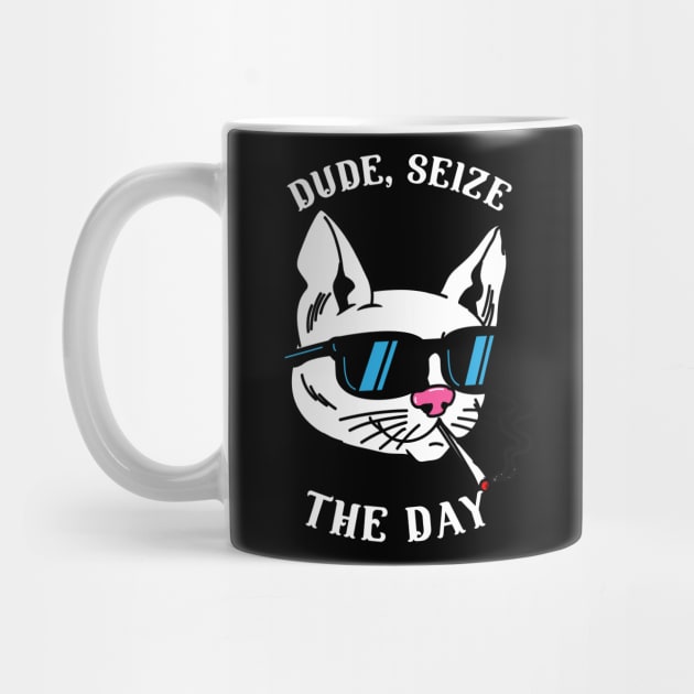 Dude, Seize The Day by Joco Studio